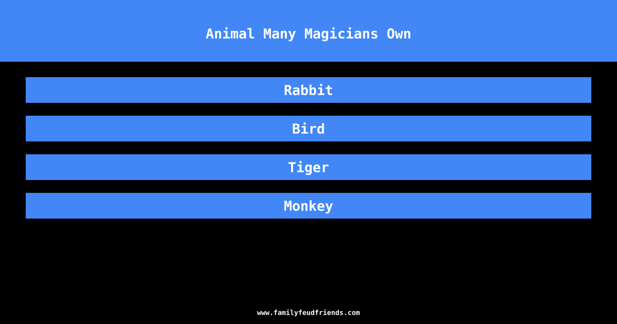 Animal Many Magicians Own answer