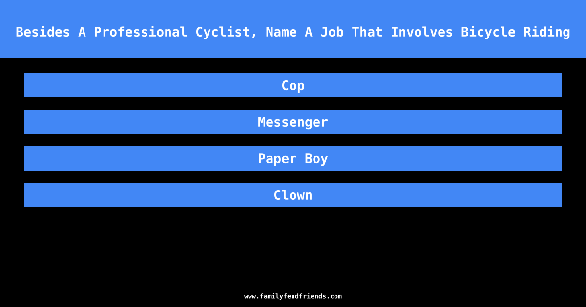 Besides A Professional Cyclist, Name A Job That Involves Bicycle Riding answer