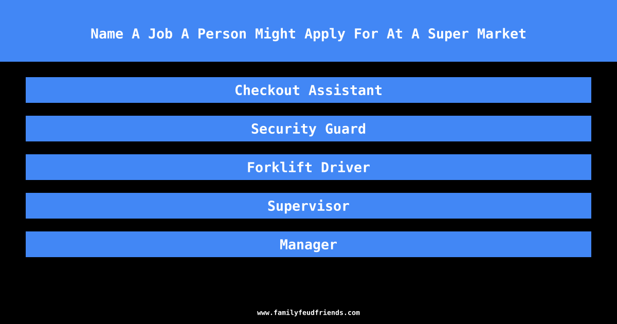 Name A Job A Person Might Apply For At A Super Market answer
