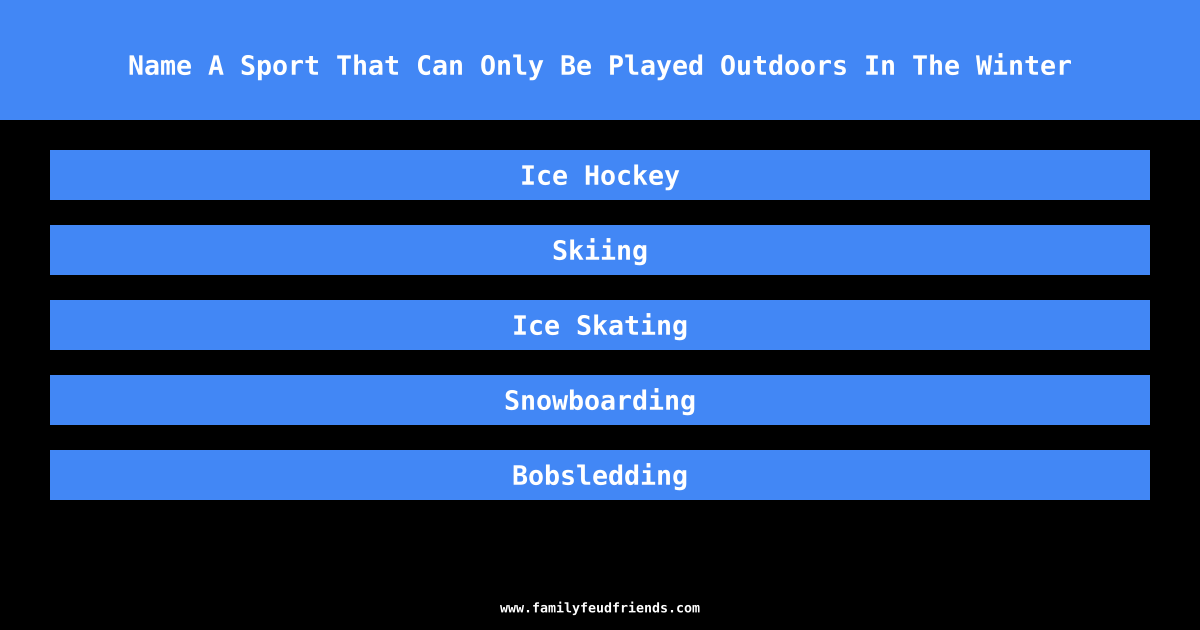 Name A Sport That Can Only Be Played Outdoors In The Winter answer