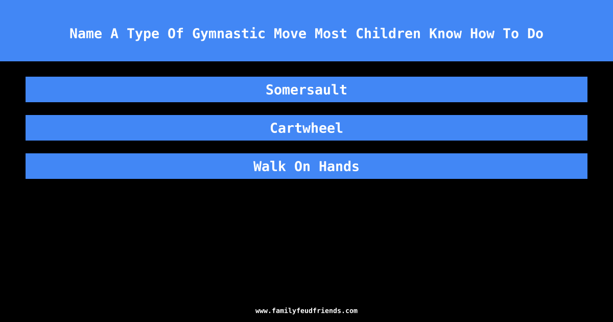 Name A Type Of Gymnastic Move Most Children Know How To Do answer