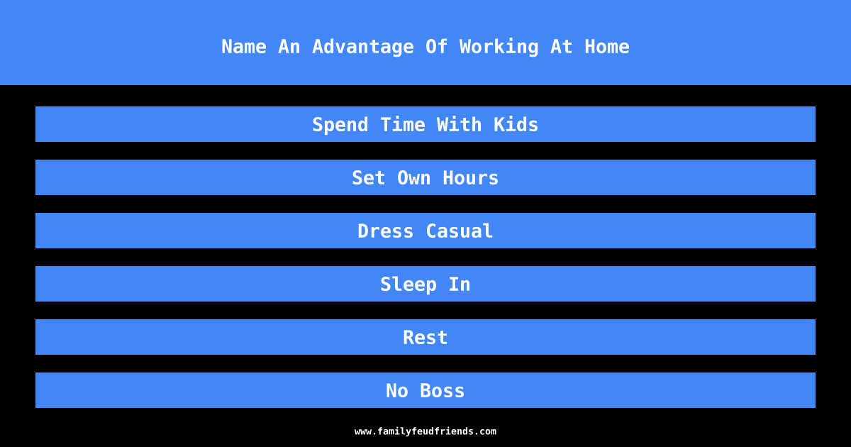 Name An Advantage Of Working At Home answer