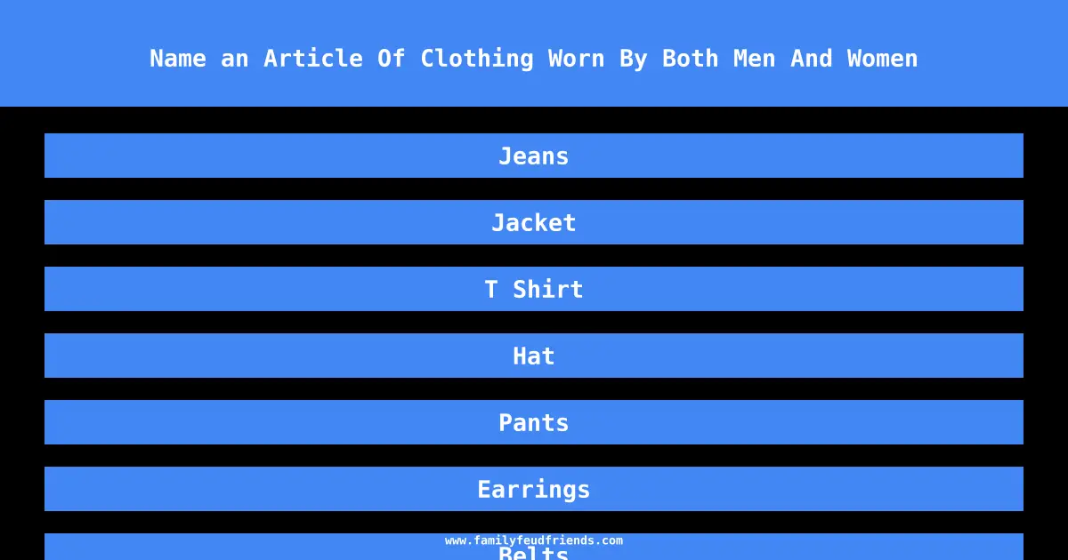 Name an Article Of Clothing Worn By Both Men And Women answer