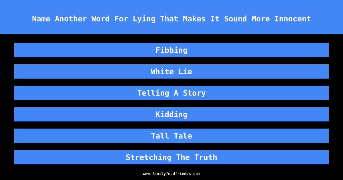 Name Another Word For Lying That Makes It Sound More Innocent answer