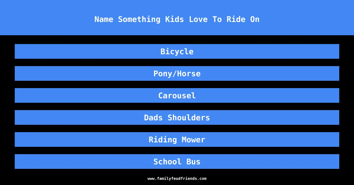Name Something Kids Love To Ride On answer