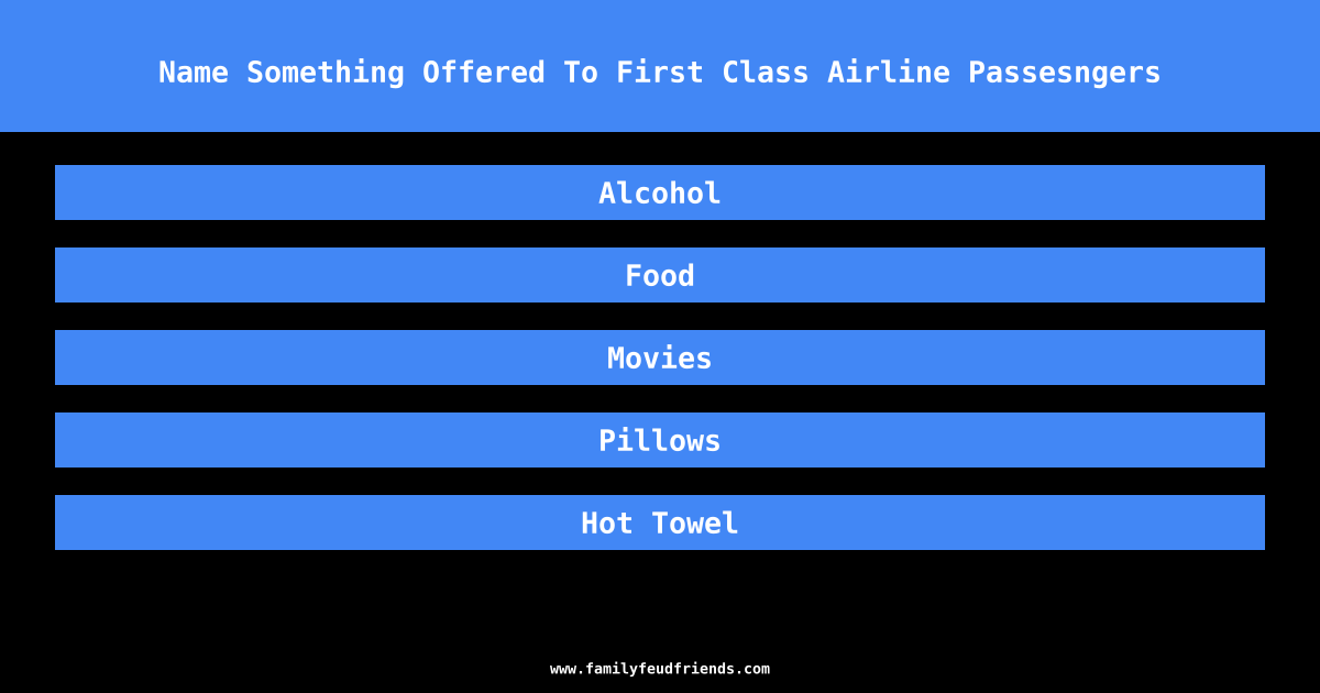 Name Something Offered To First Class Airline Passesngers answer