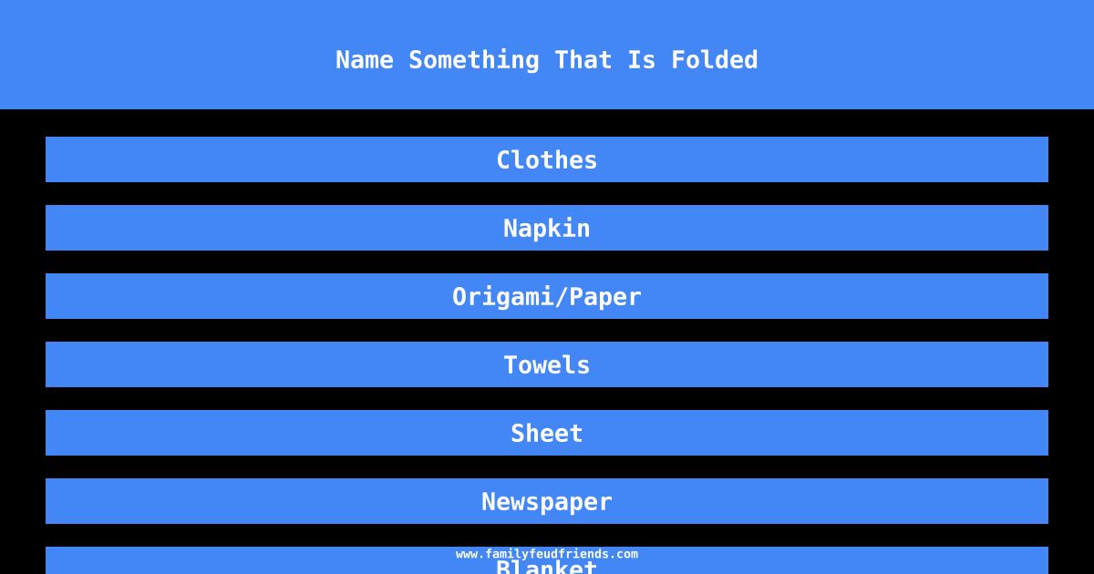 Name Something That Is Folded answer