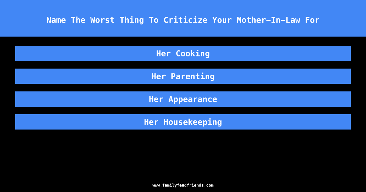 Name The Worst Thing To Criticize Your Mother-In-Law For answer