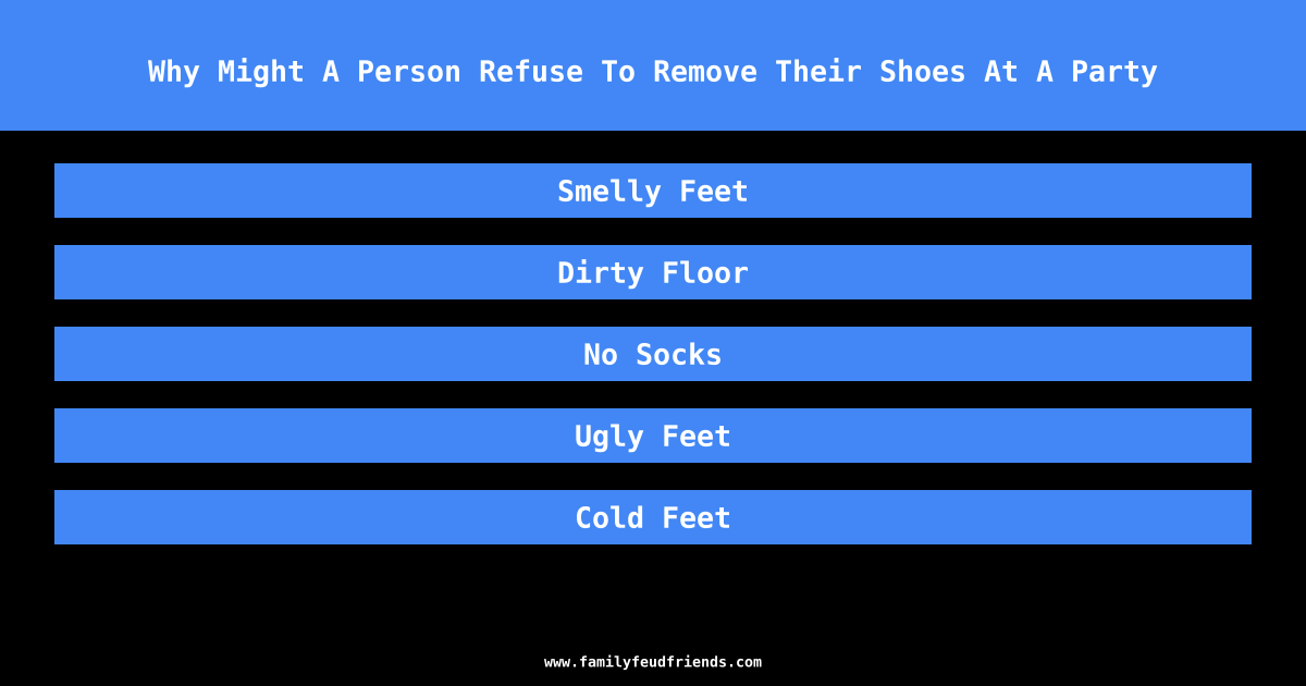 Why Might A Person Refuse To Remove Their Shoes At A Party answer
