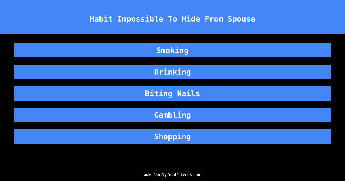 Habit Impossible To Hide From Spouse answer