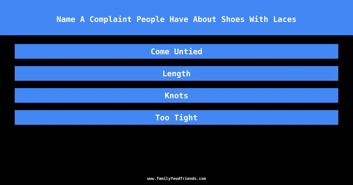 Name A Complaint People Have About Shoes With Laces answer