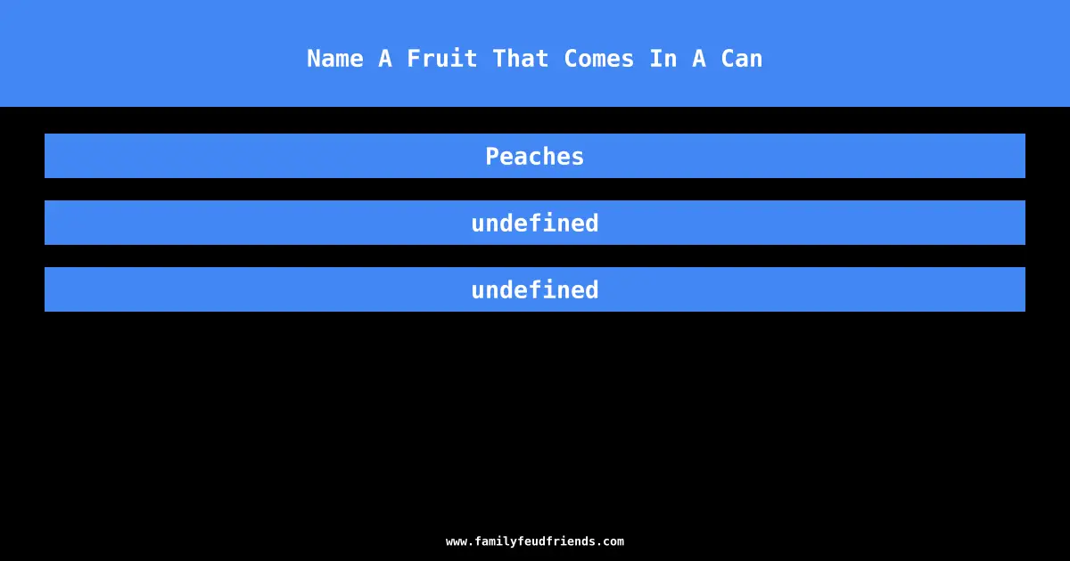 Name A Fruit That Comes In A Can answer