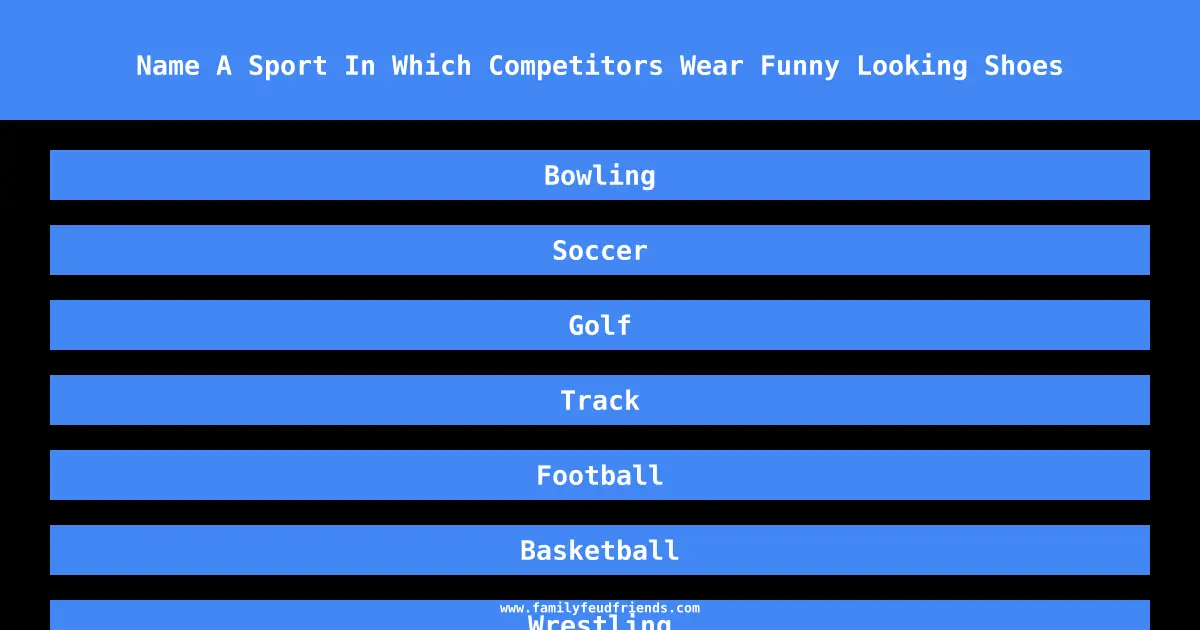 Name A Sport In Which Competitors Wear Funny Looking Shoes answer