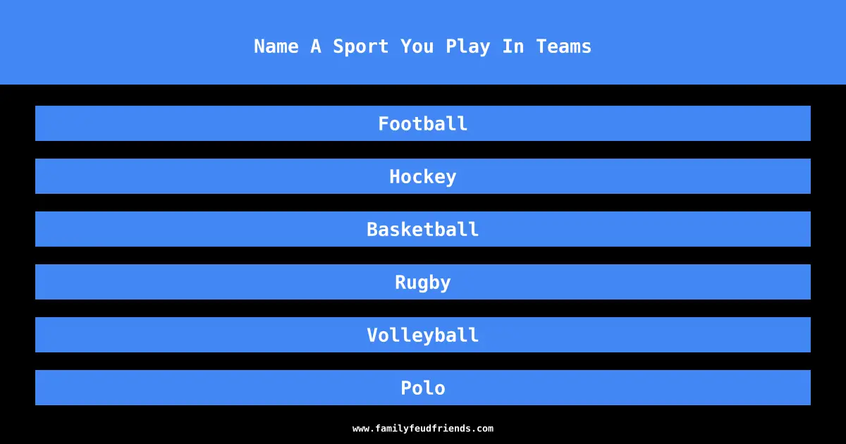 Name A Sport You Play In Teams answer