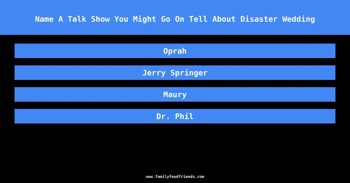 Name A Talk Show You Might Go On Tell About Disaster Wedding answer