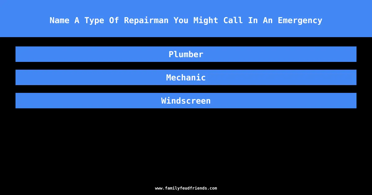 Name A Type Of Repairman You Might Call In An Emergency answer