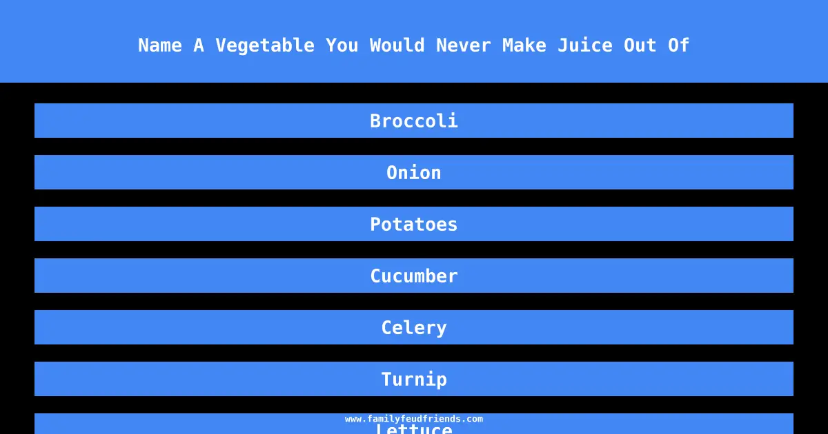 Name A Vegetable You Would Never Make Juice Out Of answer
