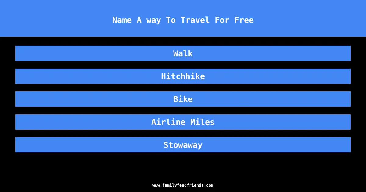 Name A way To Travel For Free answer