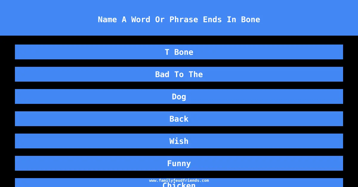 Name A Word Or Phrase Ends In Bone answer