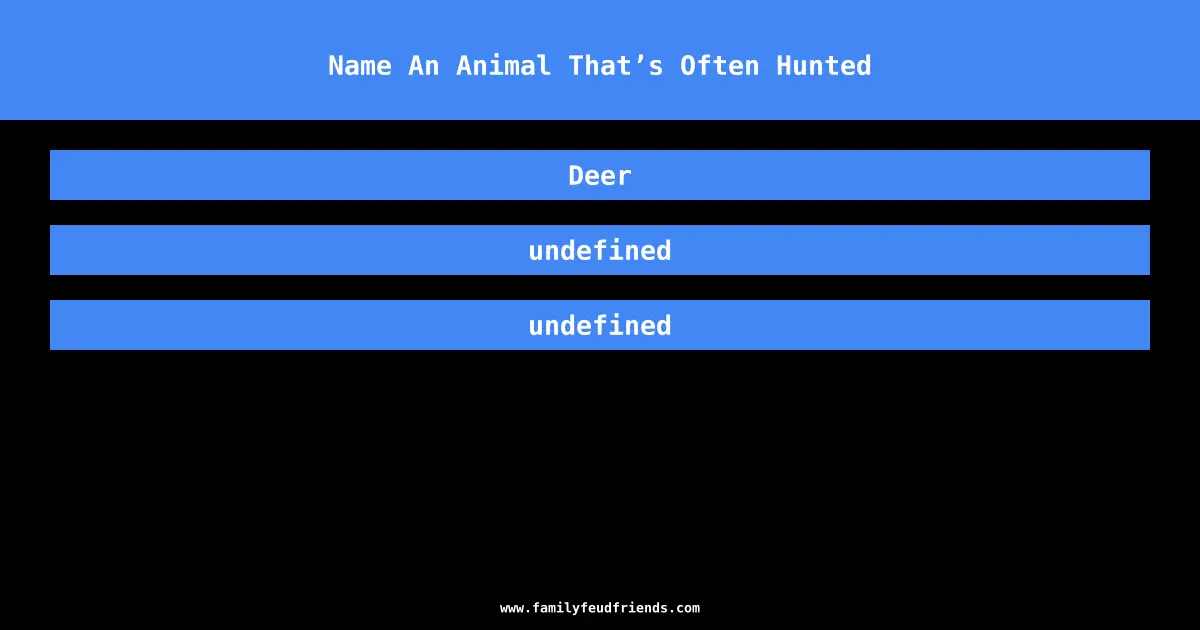 Name An Animal That’s Often Hunted answer