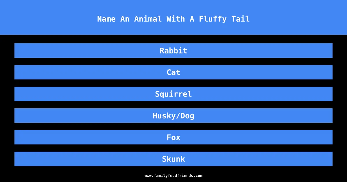 Name An Animal With A Fluffy Tail answer
