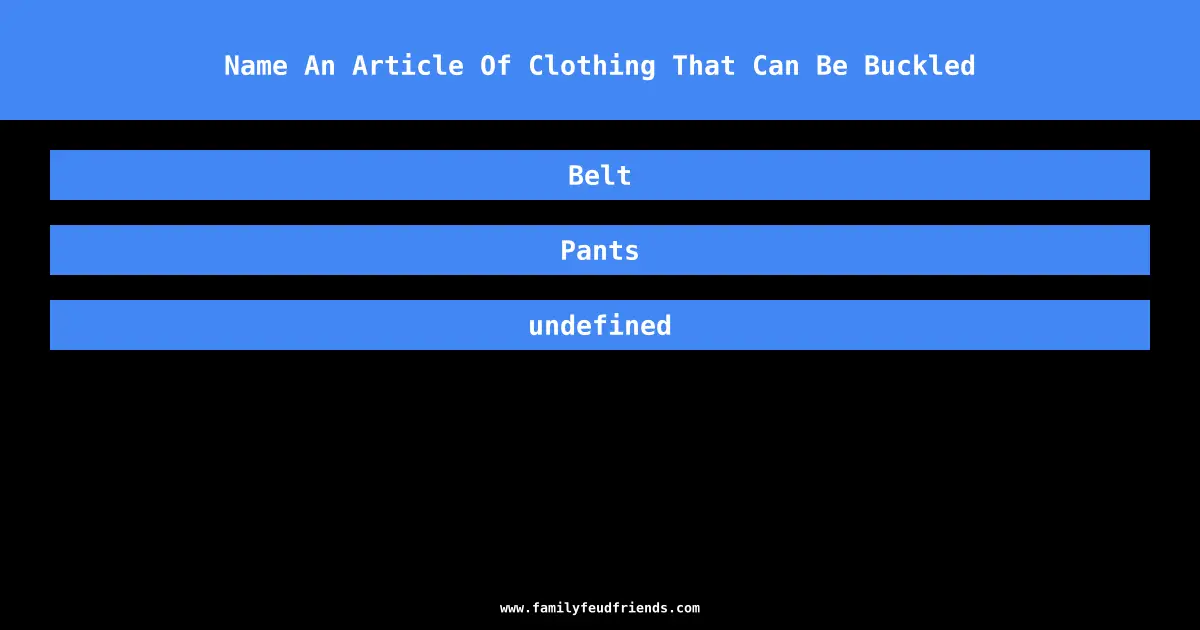 Name An Article Of Clothing That Can Be Buckled answer
