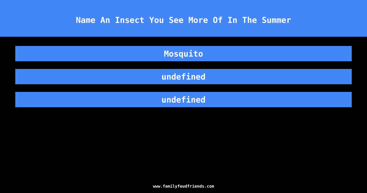 Name An Insect You See More Of In The Summer answer