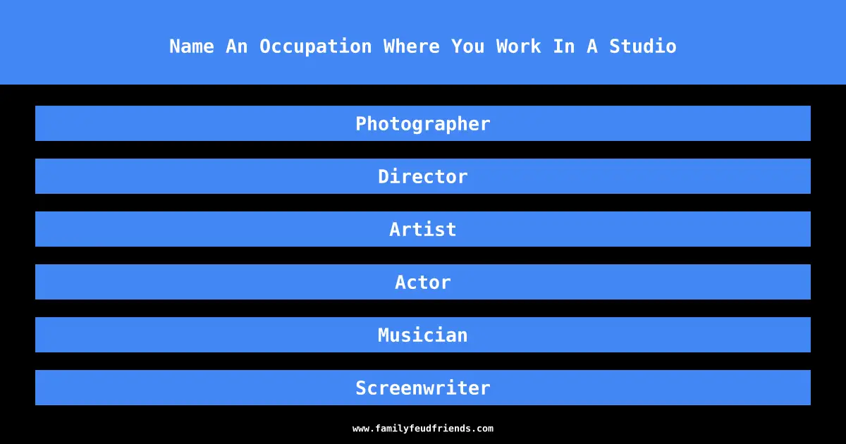 Name An Occupation Where You Work In A Studio answer