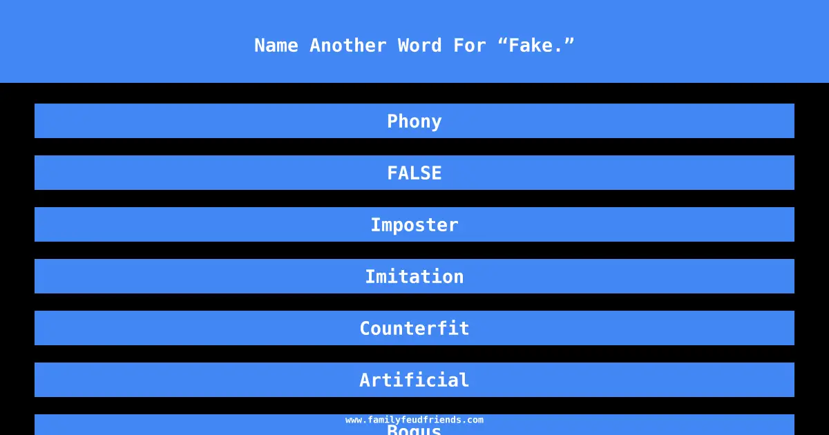 Family Feud Name Another Word For Fake Answer