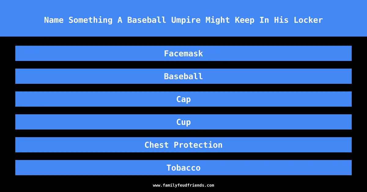 Name Something A Baseball Umpire Might Keep In His Locker answer