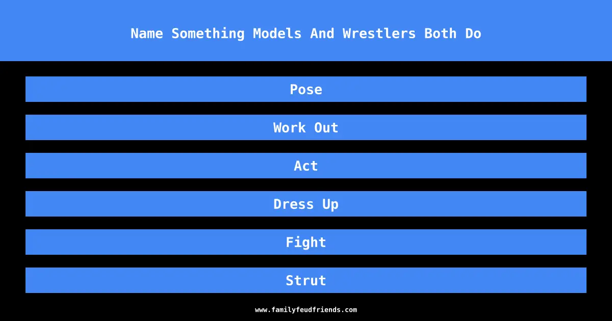 Name Something Models And Wrestlers Both Do answer