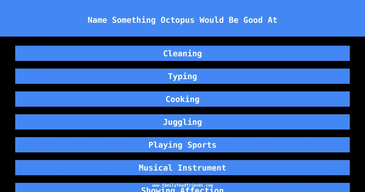 Name Something Octopus Would Be Good At answer