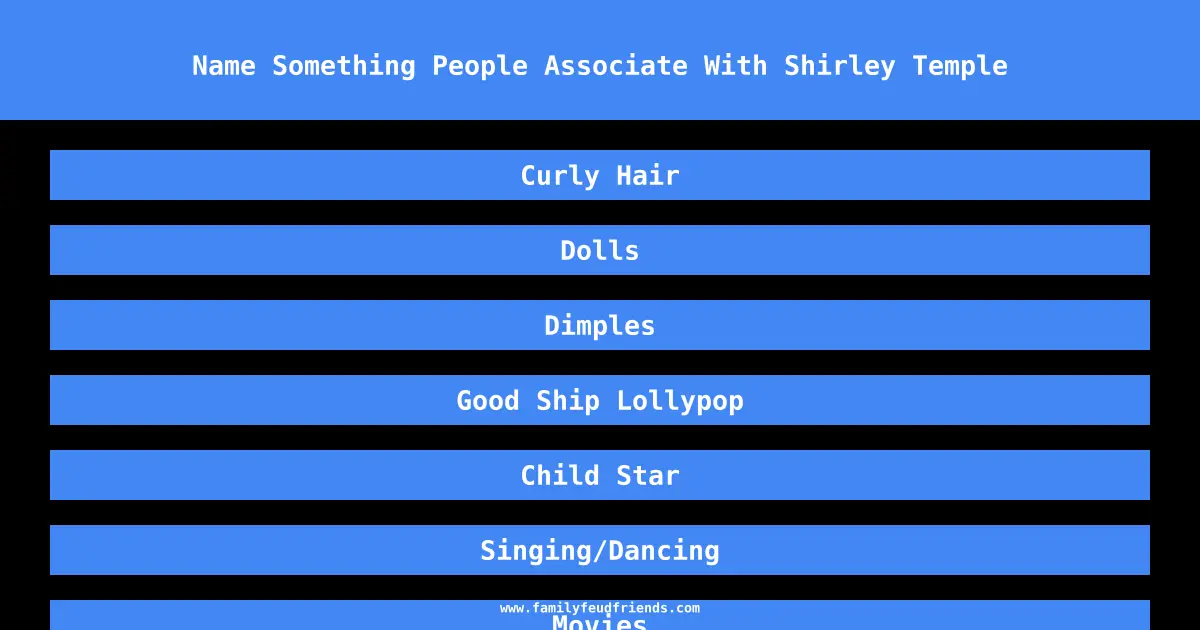 Name Something People Associate With Shirley Temple answer