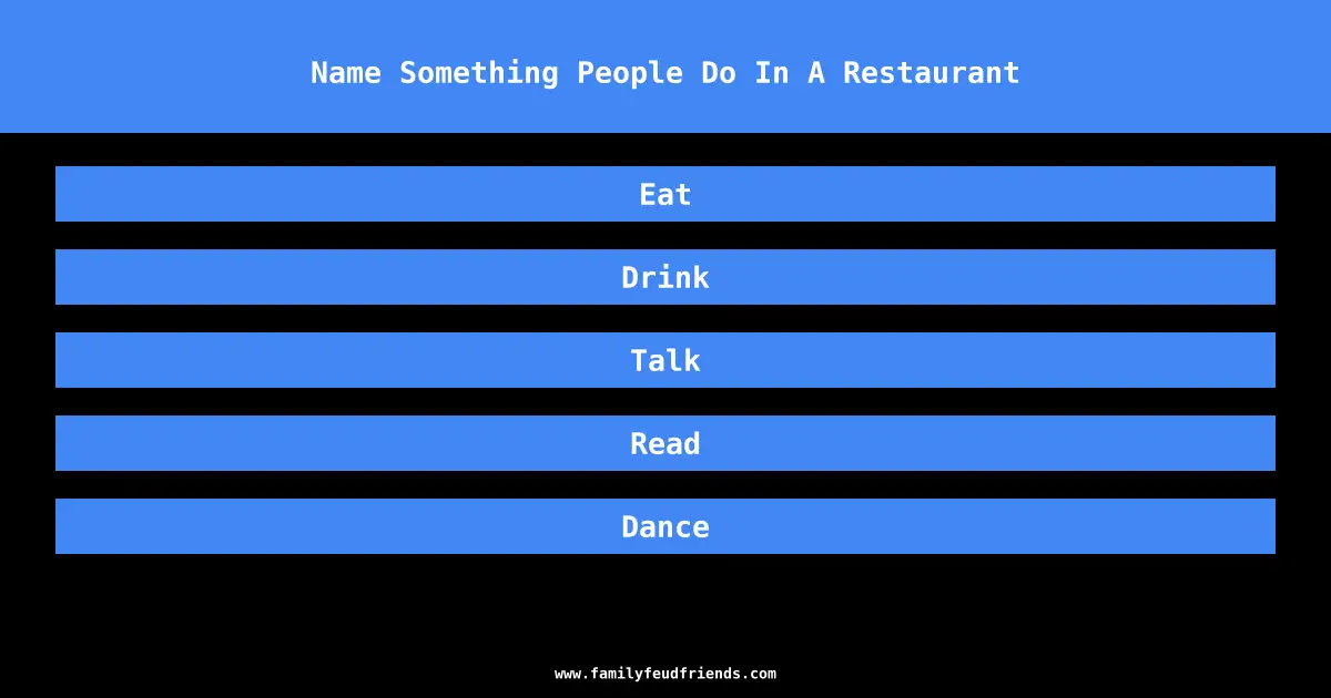 Name Something People Do In A Restaurant answer