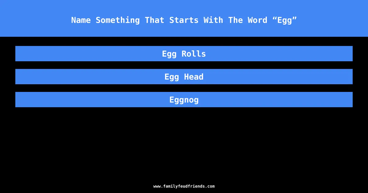 Name Something That Starts With The Word “Egg” answer