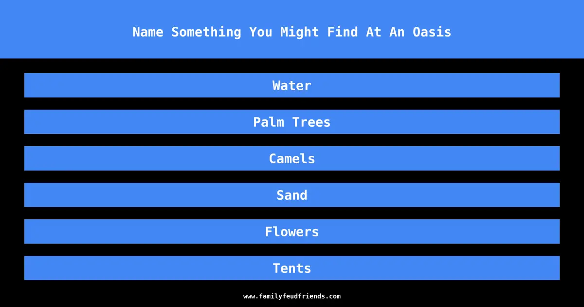 Name Something You Might Find At An Oasis answer