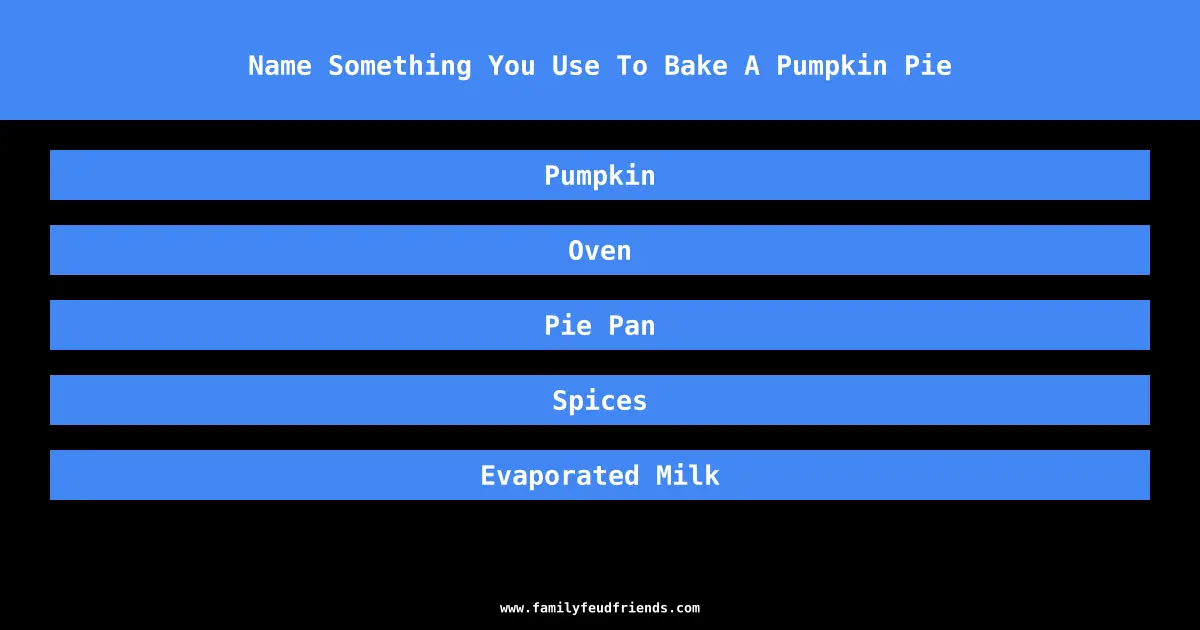 Name Something You Use To Bake A Pumpkin Pie answer