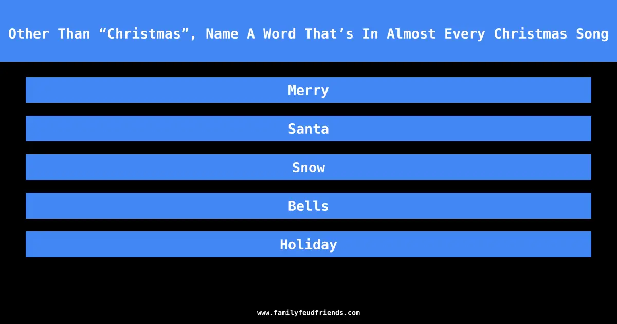 Other Than “Christmas”, Name A Word That’s In Almost Every Christmas Song answer