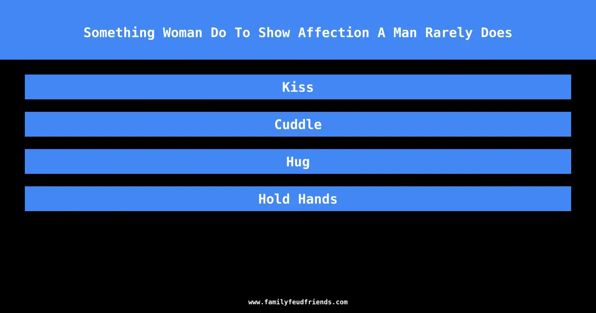 Something Woman Do To Show Affection A Man Rarely Does answer