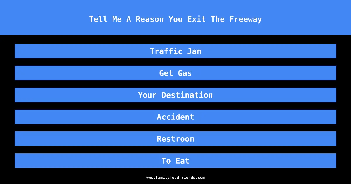 Tell Me A Reason You Exit The Freeway answer