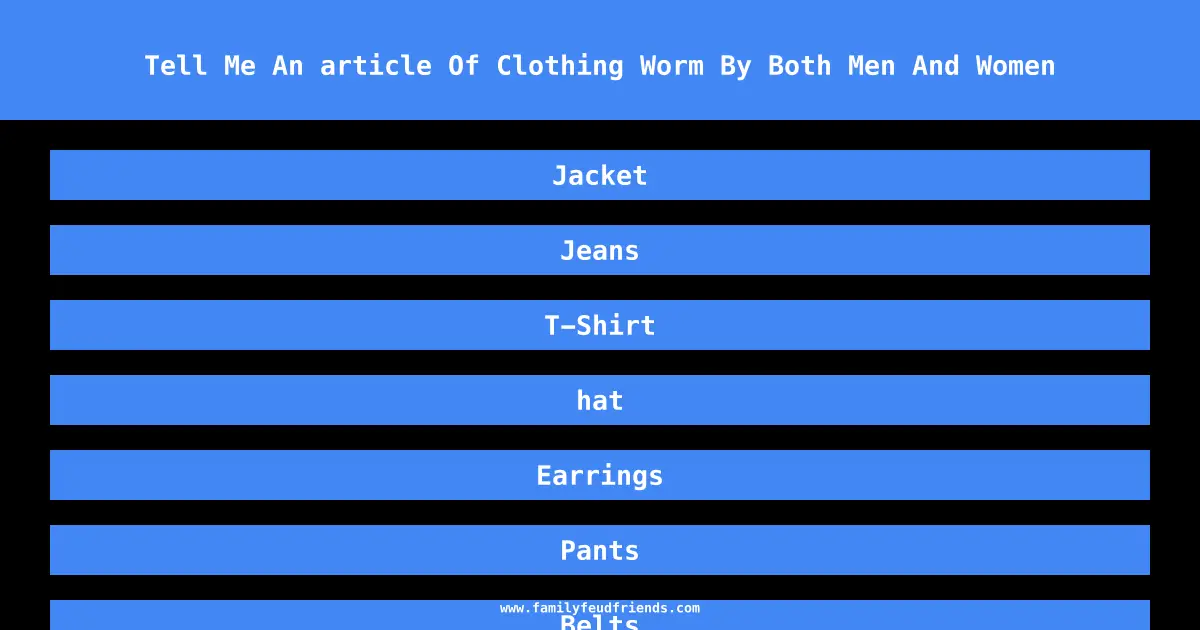 Tell Me An article Of Clothing Worm By Both Men And Women answer