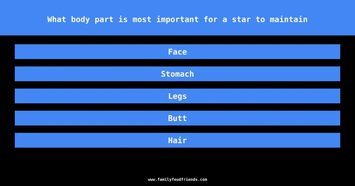 What body part is most important for a star to maintain answer